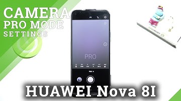 How to Access Camera Pro Mode in HUAWEI Nova 8i - Use Camera Pro Mode