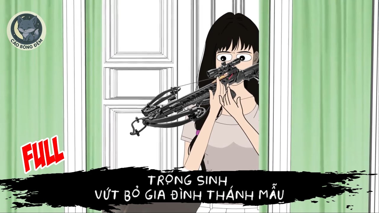 [ Full ] Trọng Sinh Vứt Bỏ Gia Đình Thánh Mẫu - Cáo Bóng Đêm