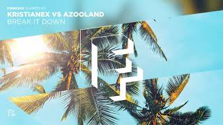 Kristianex & Azooland - Break It Down (Official Audio)