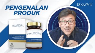 Pengenalan Produk Eskayvie Mindtropic Dari Formulator | Dr Syid Ayob AlQudri