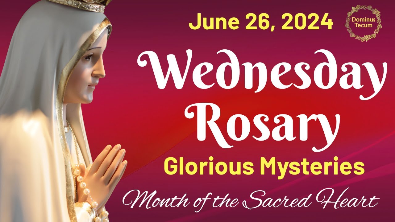 WEDNESDAY HOLY ROSARY 💗 June 26, 2024 💗 Glorious Mysteries of the Holy ...