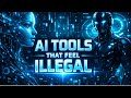 AI Tools That Feel Illegal to Use in 2026