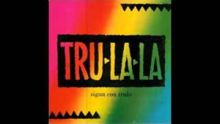 Video thumbnail of "Tru-La-La - Corazones Rotos"
