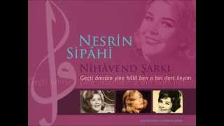 Nesrin Sipâhi - Geçti Ömrüm Yine Hâlâ Ben O Bin Dert Ileyim - Nihâvend Şarkı
