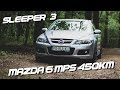 Sleeper #3 Mazda 6 MPS 450KM