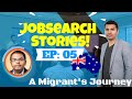 Ep5  a migrants journey job search stories  chat with gowtham  aspiring management consultant