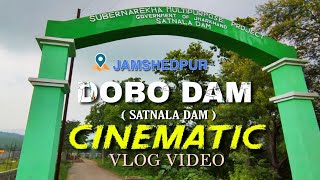 Dobo Dam Satnala Dam Cinematic Video Jamshedpur