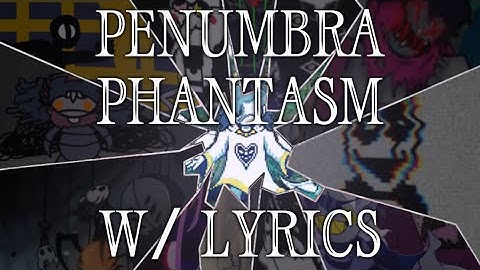 Penumbra Phantasm W/ Lyrics - Deltarune Lyrical Cover