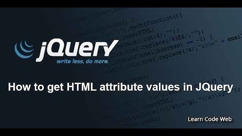 How to get HTML attribute values in JQuery in Urdu/Hindi - LearnCodeWeb