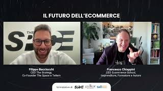 IL FUTURO DELL'ECOMMERCE - INTERVISTA A FRANCESCO CHIAPPINI