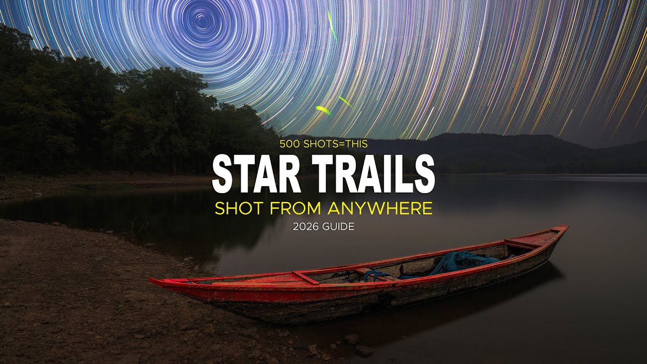 How To Photograph Star Trails – The Complete Guide for 2026