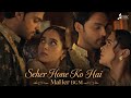 MaHer | Background Music | Seher Hone Ko Hai COLORS TV SERIAL 