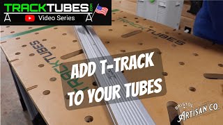 Add T-Track to TRACKTUBES™ - Even More Versatility!