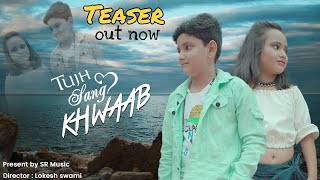 Tujh Sang Khwaab Teaser Love Story Ashwani Machal Sr Music Latest Cover Song 2021