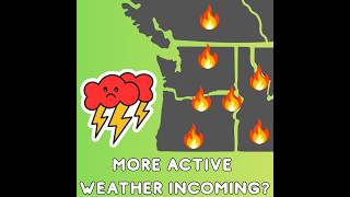 Pacific NW Weather More Active Weather Next Week