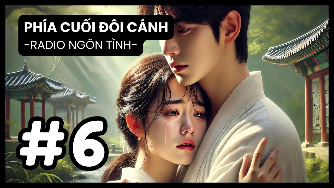 [Tập 6] Mối Tình Tay Ba - Sự Ghen Tuông Của Anh Bảy | Radio Ngôn Tình