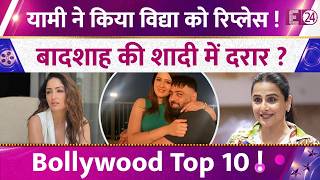 Did Rapper Badshah's marriage end, Vidya Balan out of the Kahaani franchise, Bollywood Top 10!