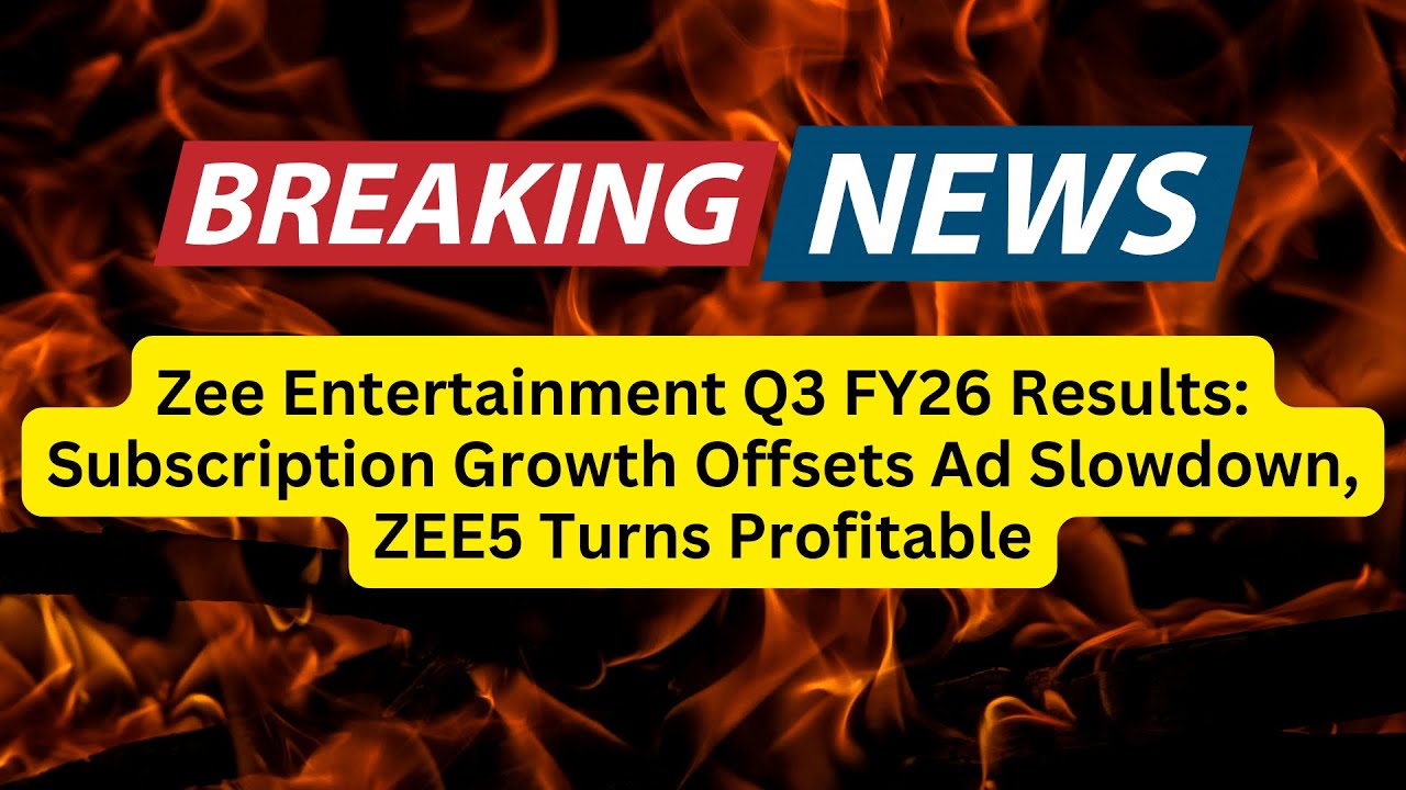 Zee Entertainment Q3 FY26 Results: Subscription Growth Offsets Ad Slowdown, ZEE5 Turns Profitable