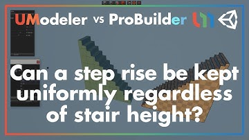 UModeler vs ProBuilder - Can a step rise be kept uniformly regardless of stair height?