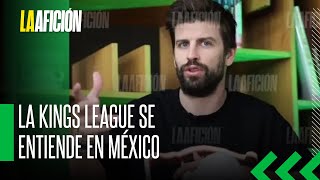 Gerard Piqué: México es el segundo país que más ve la Kings League