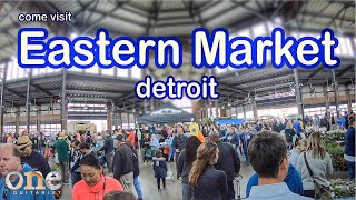 Come Visit Eastern Market - Detroit