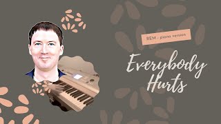 R.E.M. Everybody Hurts piano cover version chords