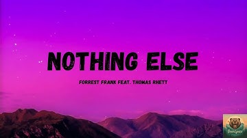 Nothing Else - Forrest Frank feat. Thomas Rhett (Lyrics)