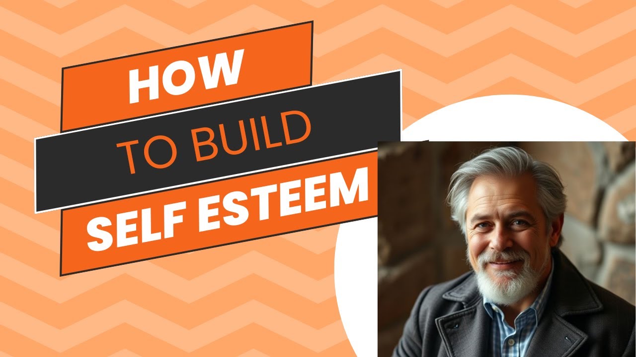 How To Build Self Esteem - YouTube