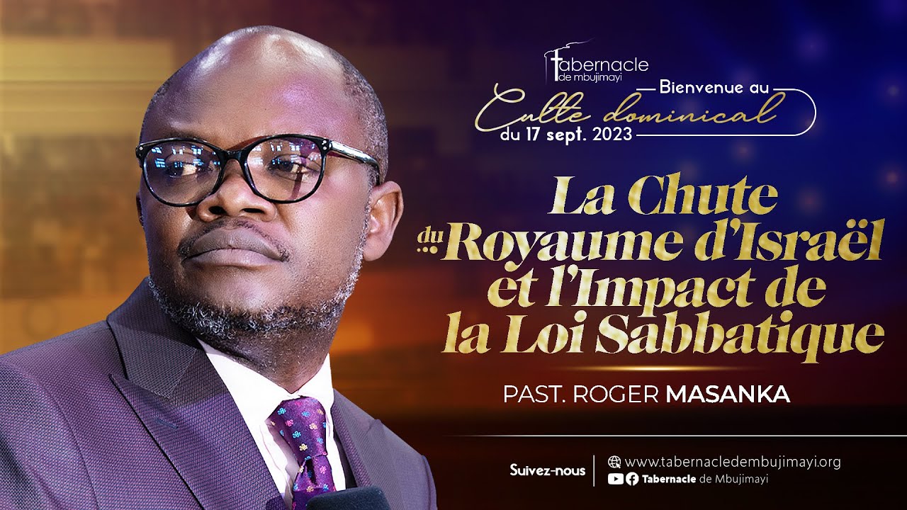 LA CHUTE DU ROYAUME D'ISRAEL ET L'IMPACT MODERNE DE LA LOI SABBATIQUE | Past Roger M.|Dim 17-09-2023