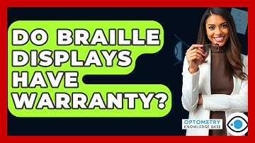 Do Braille Displays Have Warranty? - Optometry Knowledge Base
