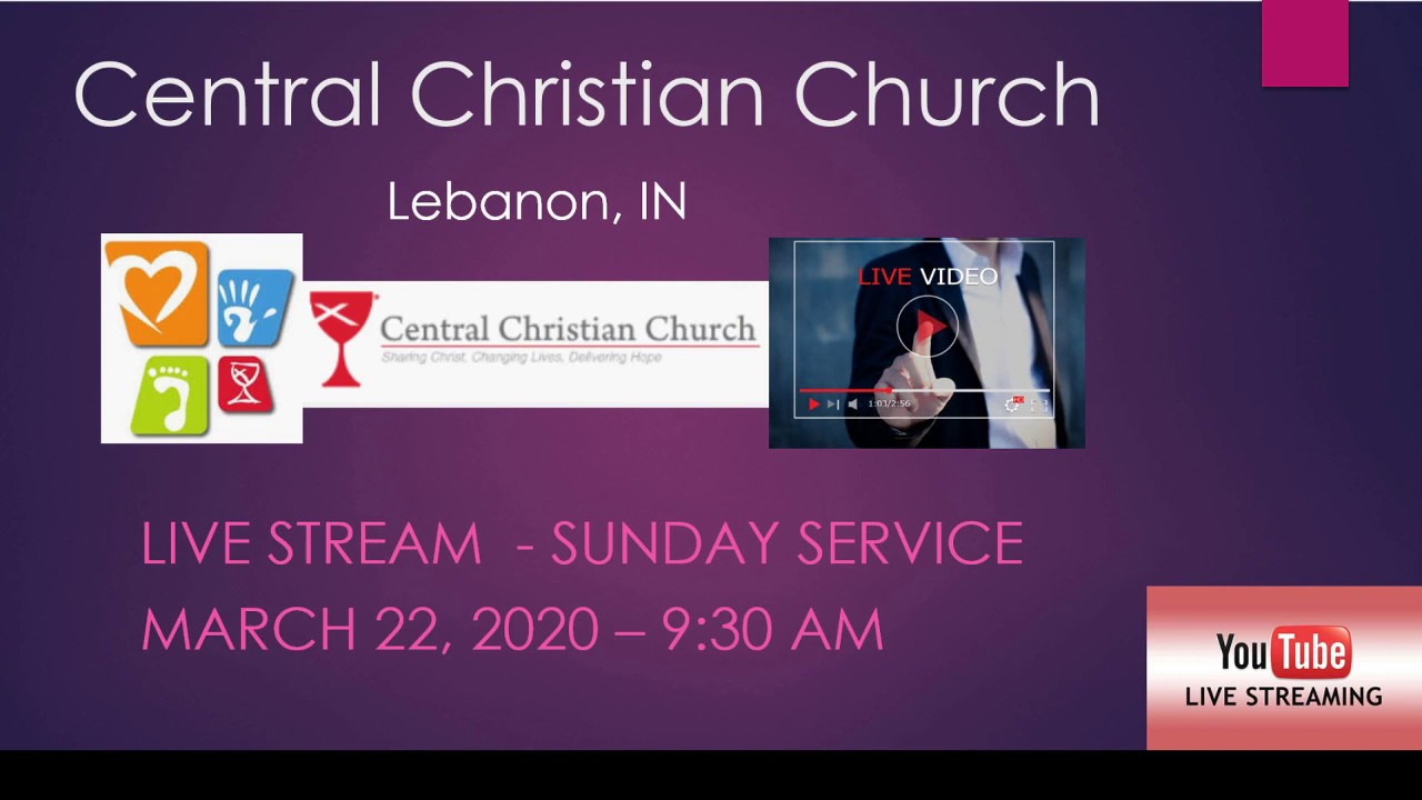 Central Christian Church - Lebanon, Indiana Live Stream