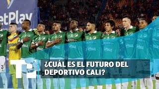 ¿Cuál es el futuro del Deportivo Cali?  |07.04.2024| TP Noticias