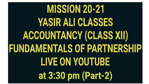 Class XII: Fundamentals Of Partnership  (Part 2)