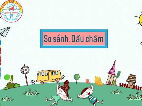 Tuần 10 - LTVC - So sánh, dấu chấm