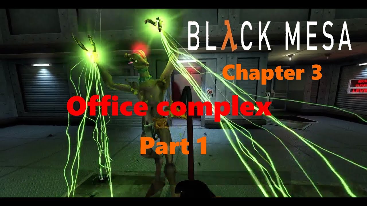 Black Mesa Chapter 3 Office complex Part 1 - YouTube