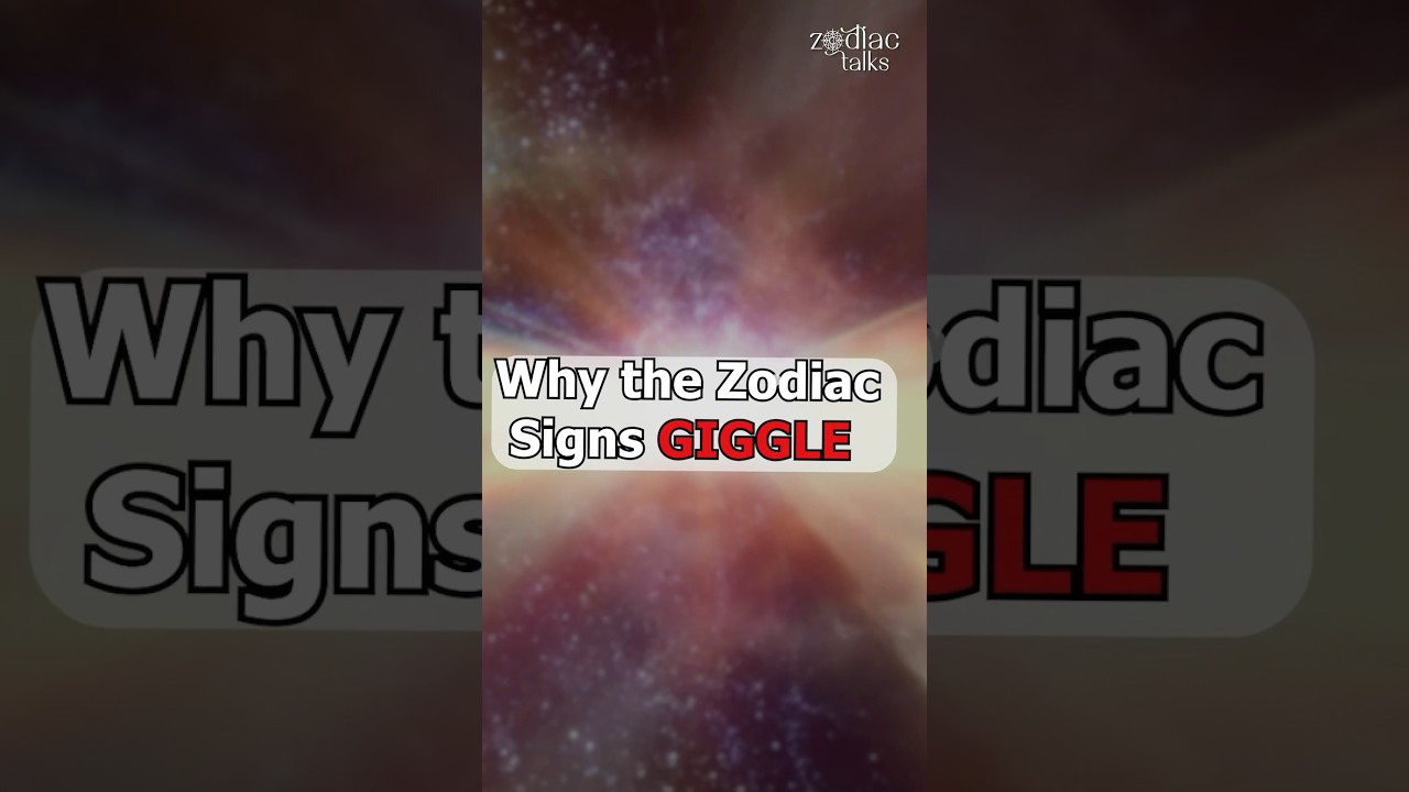 Why the Zodiac Signs GIGGLE 