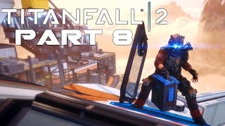 Titanfall 2 Walkthrough PART 8 THE BEACON!!