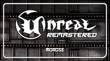 Unreal Soundtrack Remastered  - Morose [Return to Na Pali]