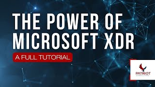 What is Microsoft XDR? Our Full Expert-Guided Tutorial