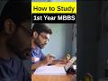 How to Study 1st Year MBBS #mbbslife #1styearmbbs #shorts
