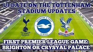 UPDATE ON THE TOTTENHAM STADIUM UPDATES: Video Tomorrow, Test Events, First up Palace or Brighton