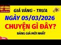 Giá vàng hôm nay 9999 trưa ngày 5 tháng 3 năm 2026- GIÁ VÀNG NHẪN 9999- Bảng giá vàng sjc, 24k 18k