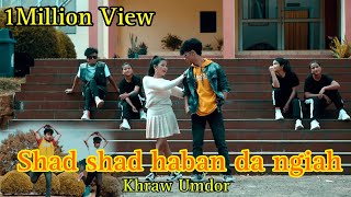 SHAD SHAD HABAN DA NGIAH ll  music video hit song 22 ll ft Khraw Umdor#youtubeshorts#youtube