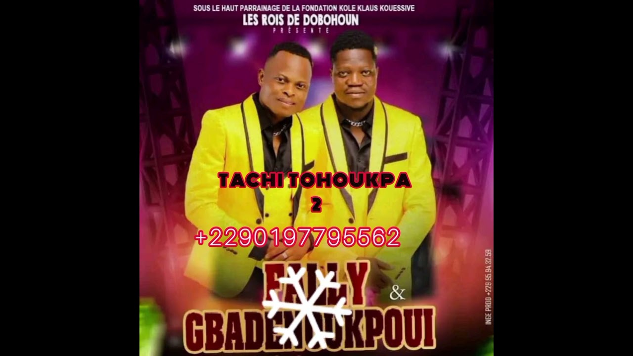 Fally gbadenoukpoui music (tachi tohounkpa)