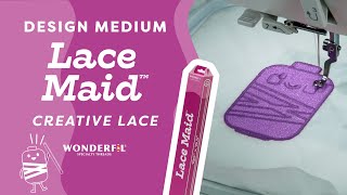A New Tool For Freestanding Lace: Lace Maid Creative Medium