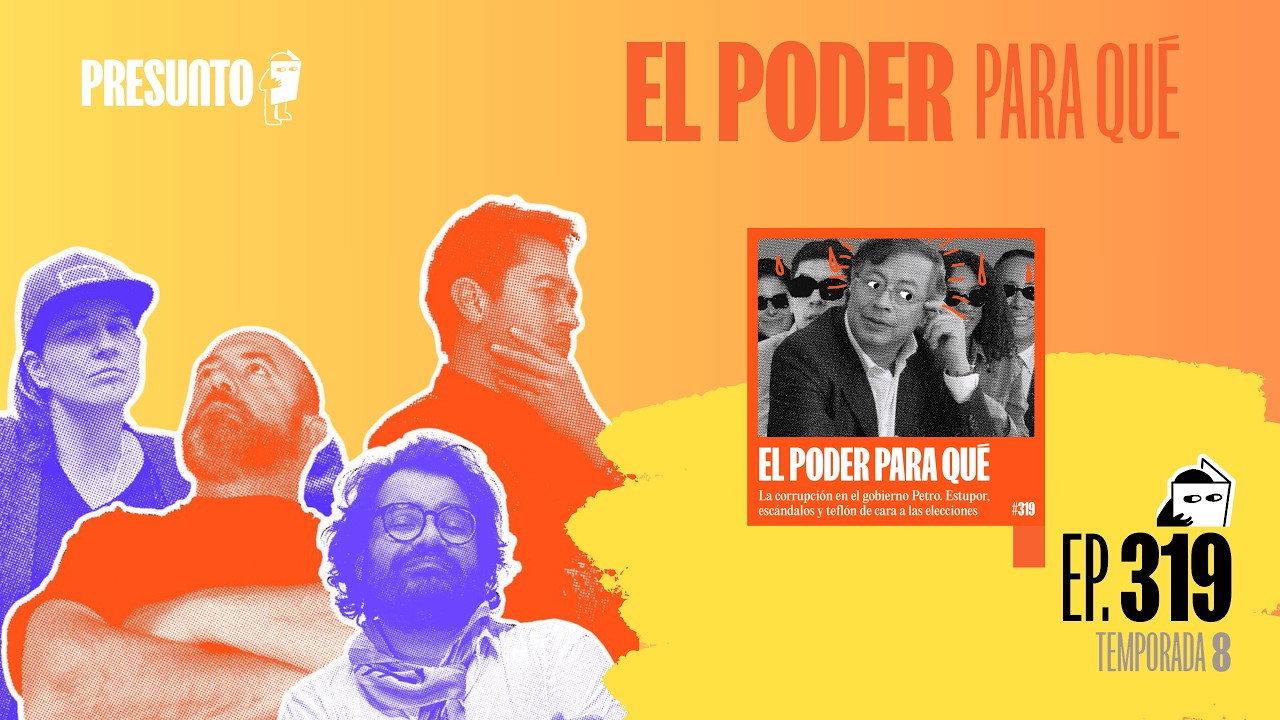 El poder para qué - [Ep. 319 - T8] - Presunto Pódcast