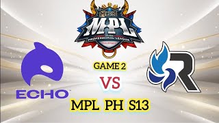 🔴 LIVE - GAME 2 | ECHO VS RSG | MPL PH S13 | MOBILE LEGENDS |