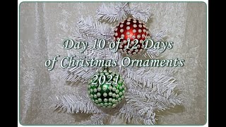 Day 10 of 12 Days of Christmas Ornaments 2021