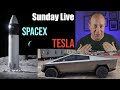 Sunday Live: SpaceX Starship & Tesla News