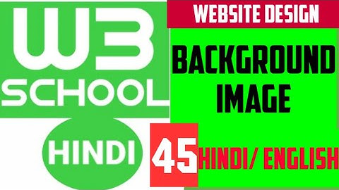W3school in hindi:- website design full tutorial in hindi / background image / ADD BACKGROUND IMAGE